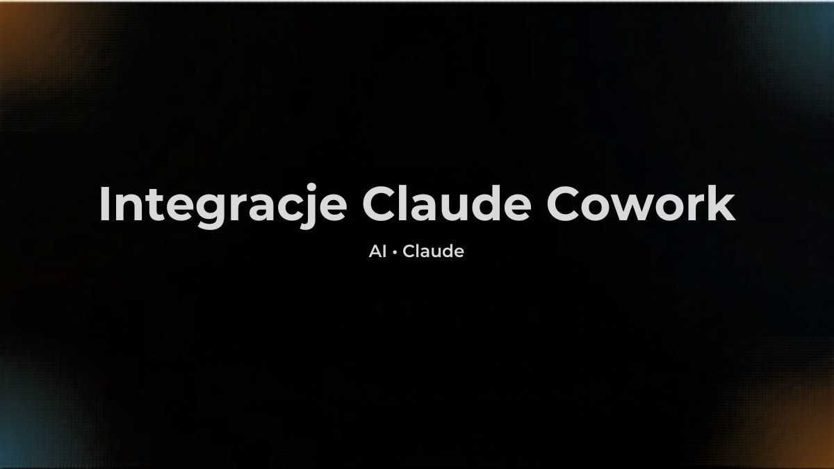 Integracje Claude Cowork - connectory, wtyczki i MCP (2026)